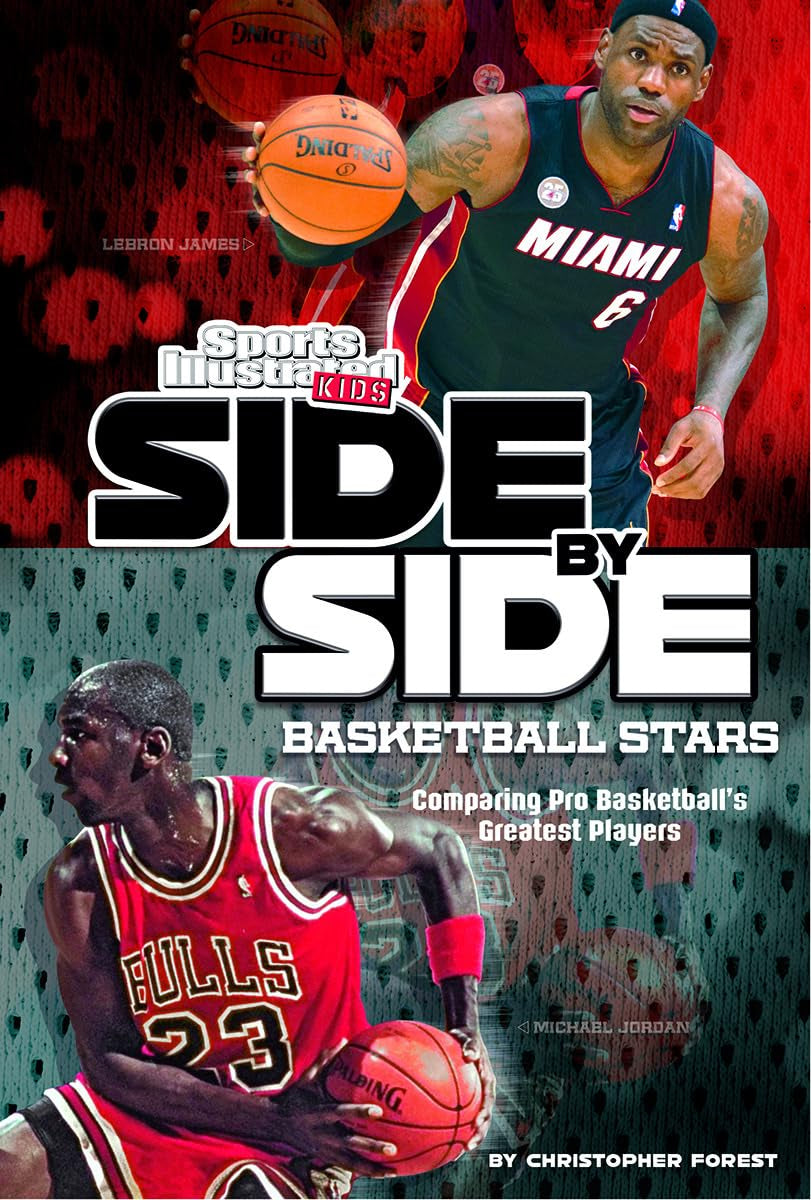 Side-by-Side Basketball Stars: Comparing Pro Basketball's Greatest Players (Side-By-Side Sports)