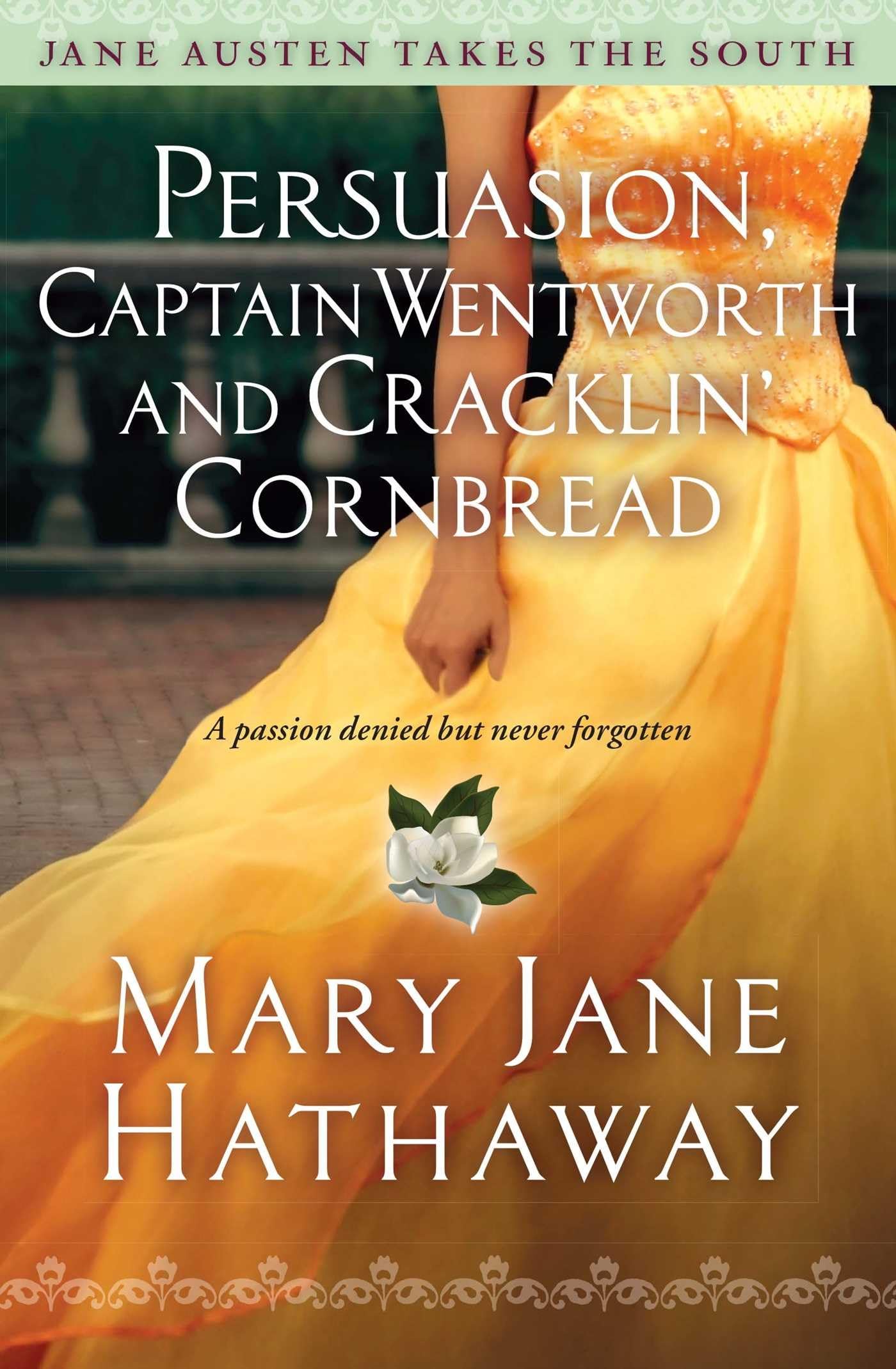 Persuasion, Captain Wentworth and Cracklin' Cornbread (Jane Austen Takes the South)