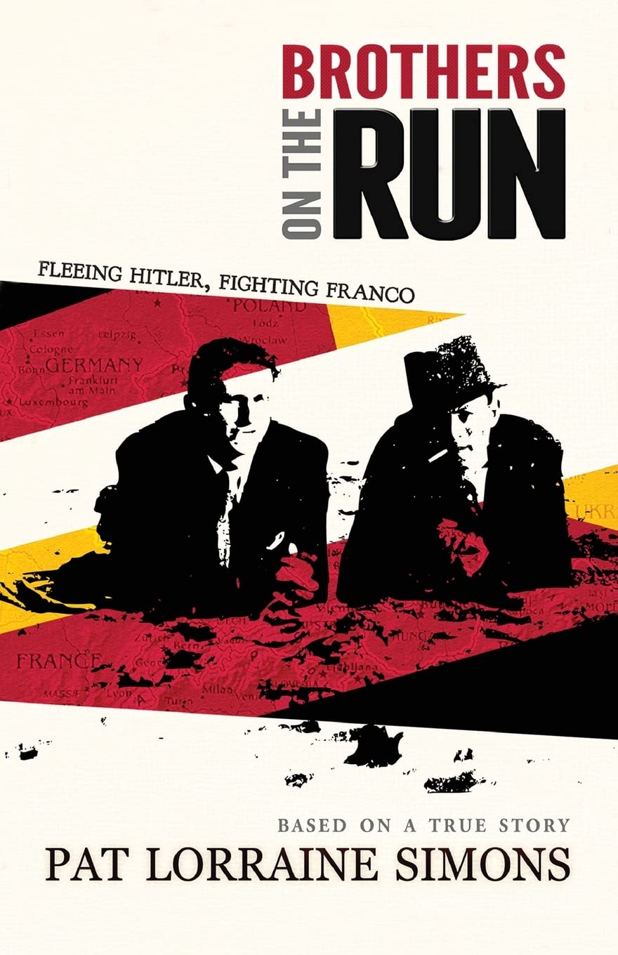 Brothers on the Run: Fleeing Hitler, Fighting Franco