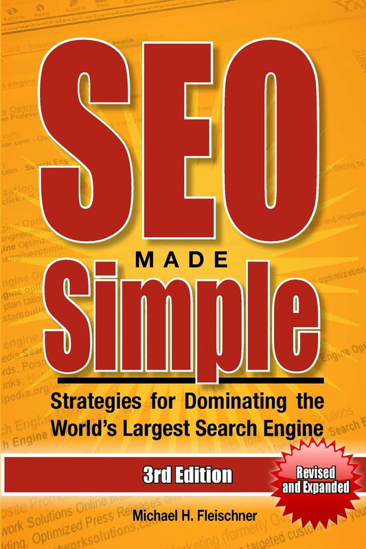 SEO Made Simple (Third Edition): Strategies for Dominating the World's Largest Search Engine