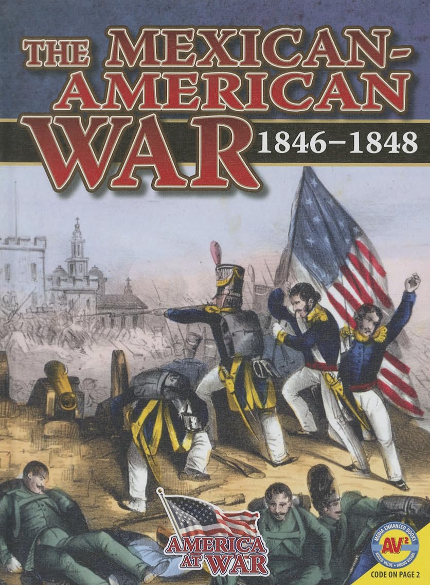 The Mexican-American War: 1846-1848 (America at War (Av2))