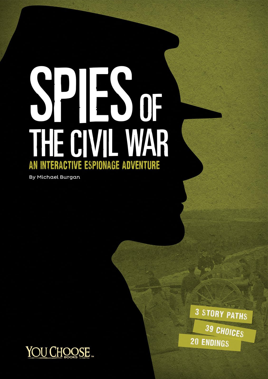 Spies of the Civil War: An Interactive Espionage Adventure (You Choose: Spies)