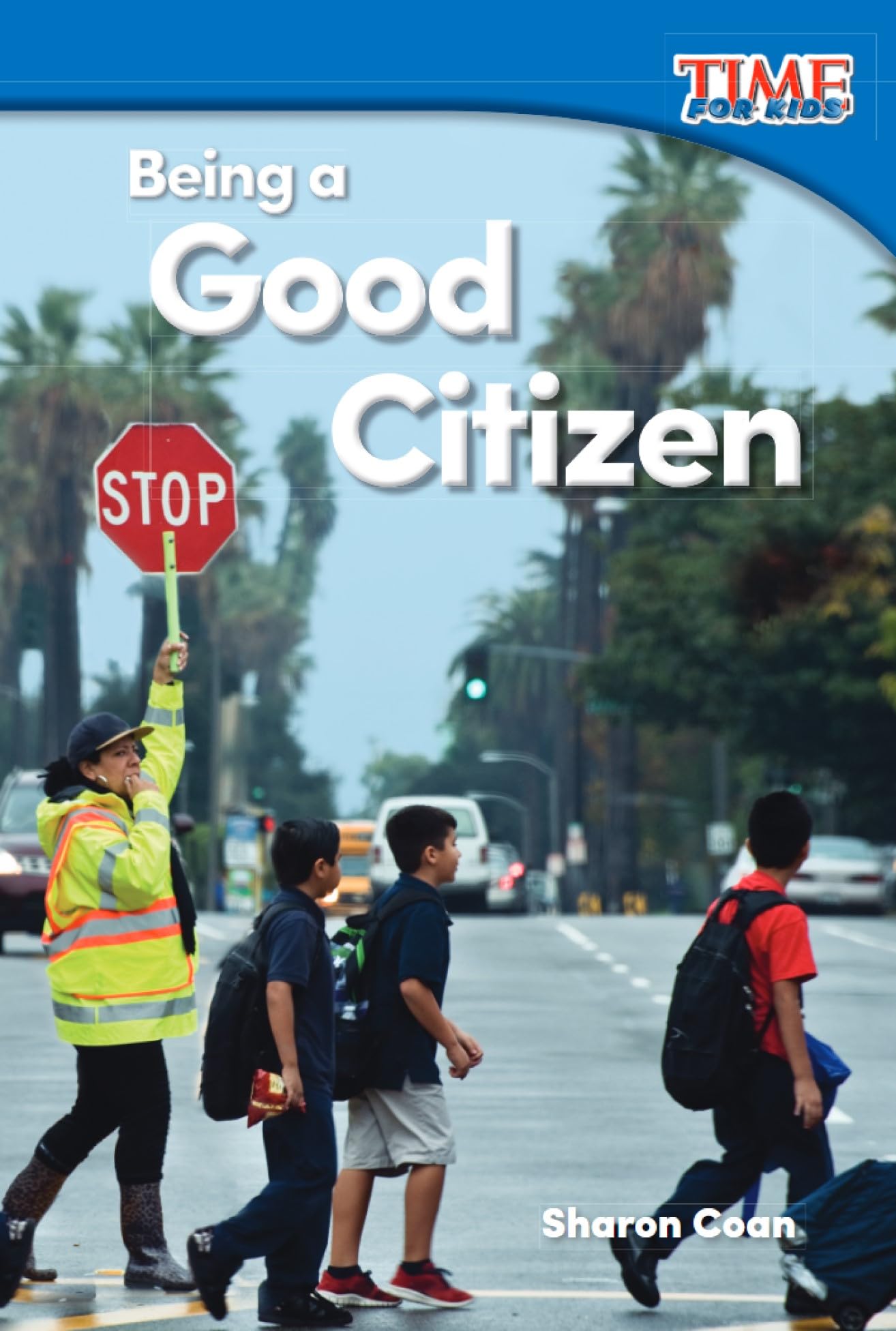 Teacher Created Materials - TIME For Kids Informational Text: Being a Good Citizen - Grade K - Guided Reading Level A