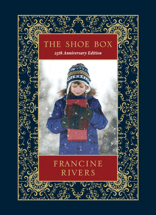 The Shoe Box 25th Anniversary Edition: A Heartwarming Christmas Novella About a Foster Child’s Inspiring Faith (Including an Advent Devotional, the Nativity Story, and Recipes)