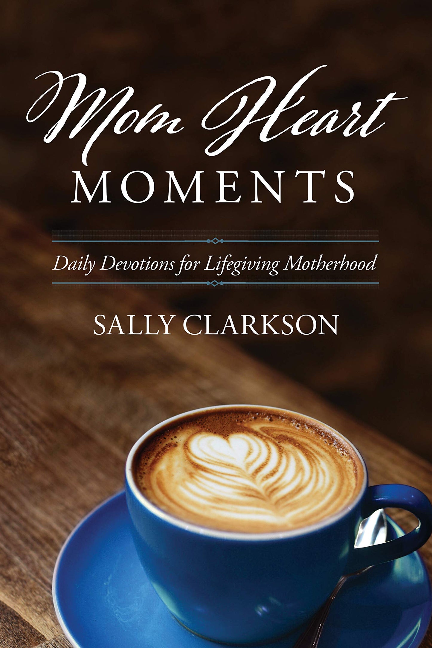 Mom Heart Moments: Daily Devotions for Lifegiving Motherhood - 9096