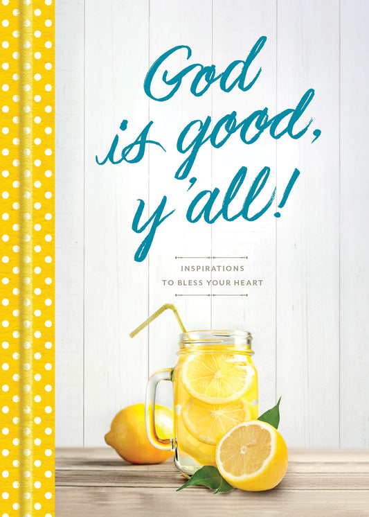 God Is Good, Y'all!: Inspirations to Bless Your Heart