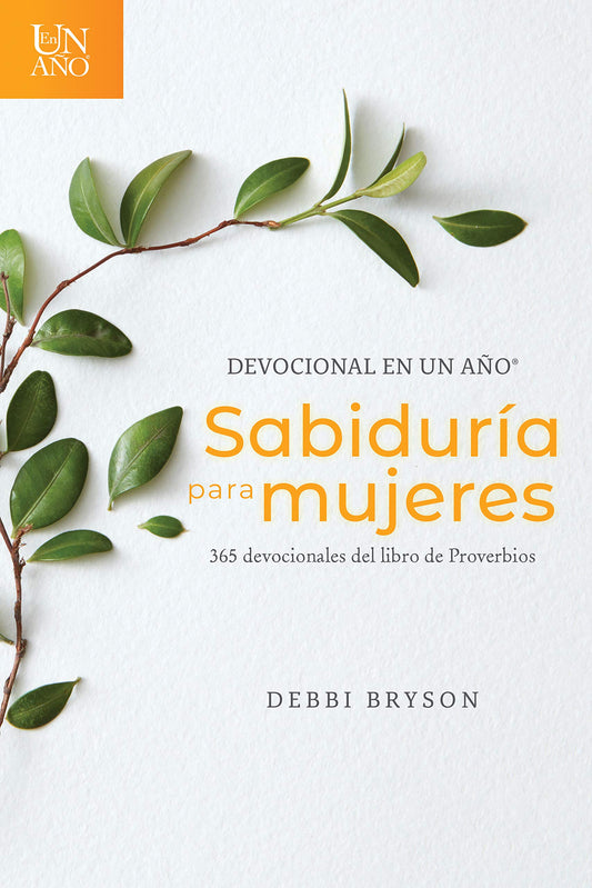 Devocional en un año -- Sabiduría para mujeres: 365 devocionales del libro de Proverbios (Spanish Edition)