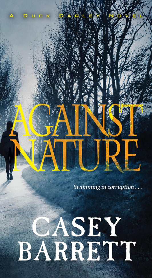Against Nature (A Duck Darley Novel)