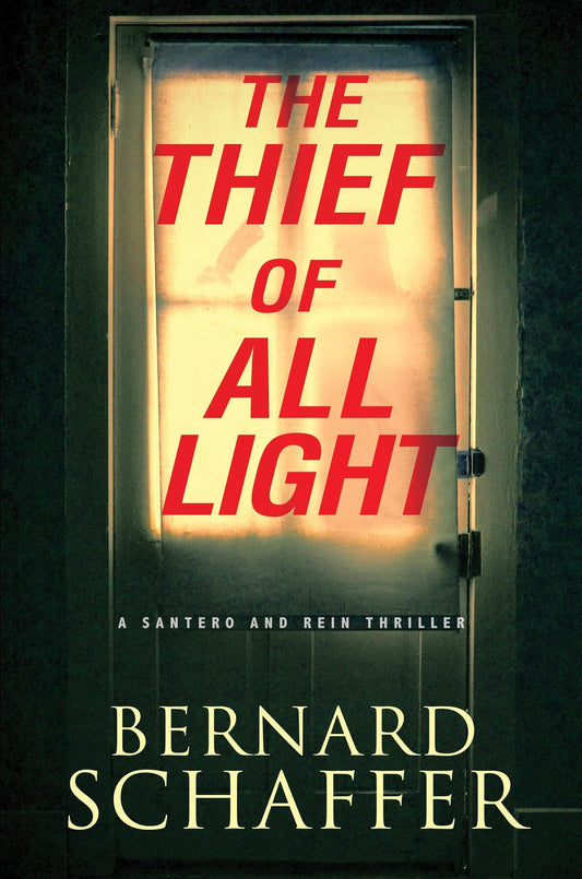 The Thief of All Light (A Santero and Rein Thriller)