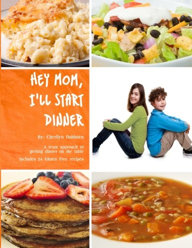Hey Mom I'll Start Dinner: A Team Approach to Getting Dinner on the Table