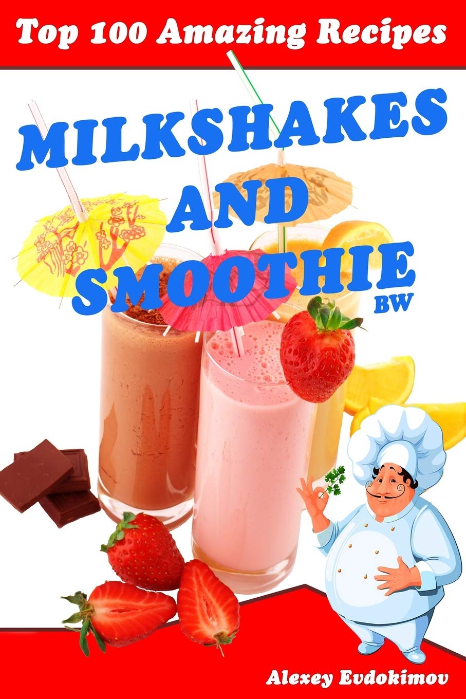 Top 100 Amazing Recipes Milkshakes and Smoothie BW