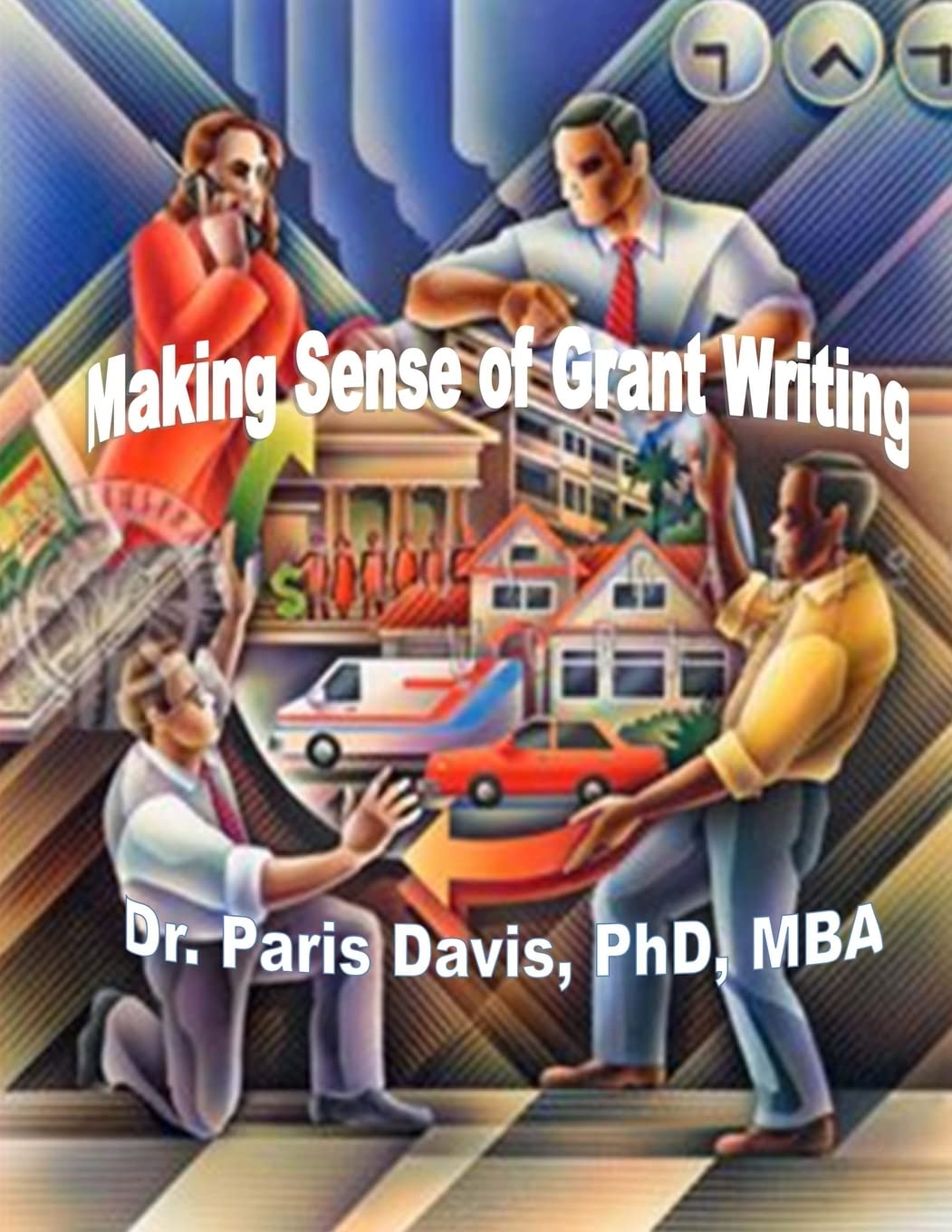 Making Sense of Grant Writing: A Strategic Overview