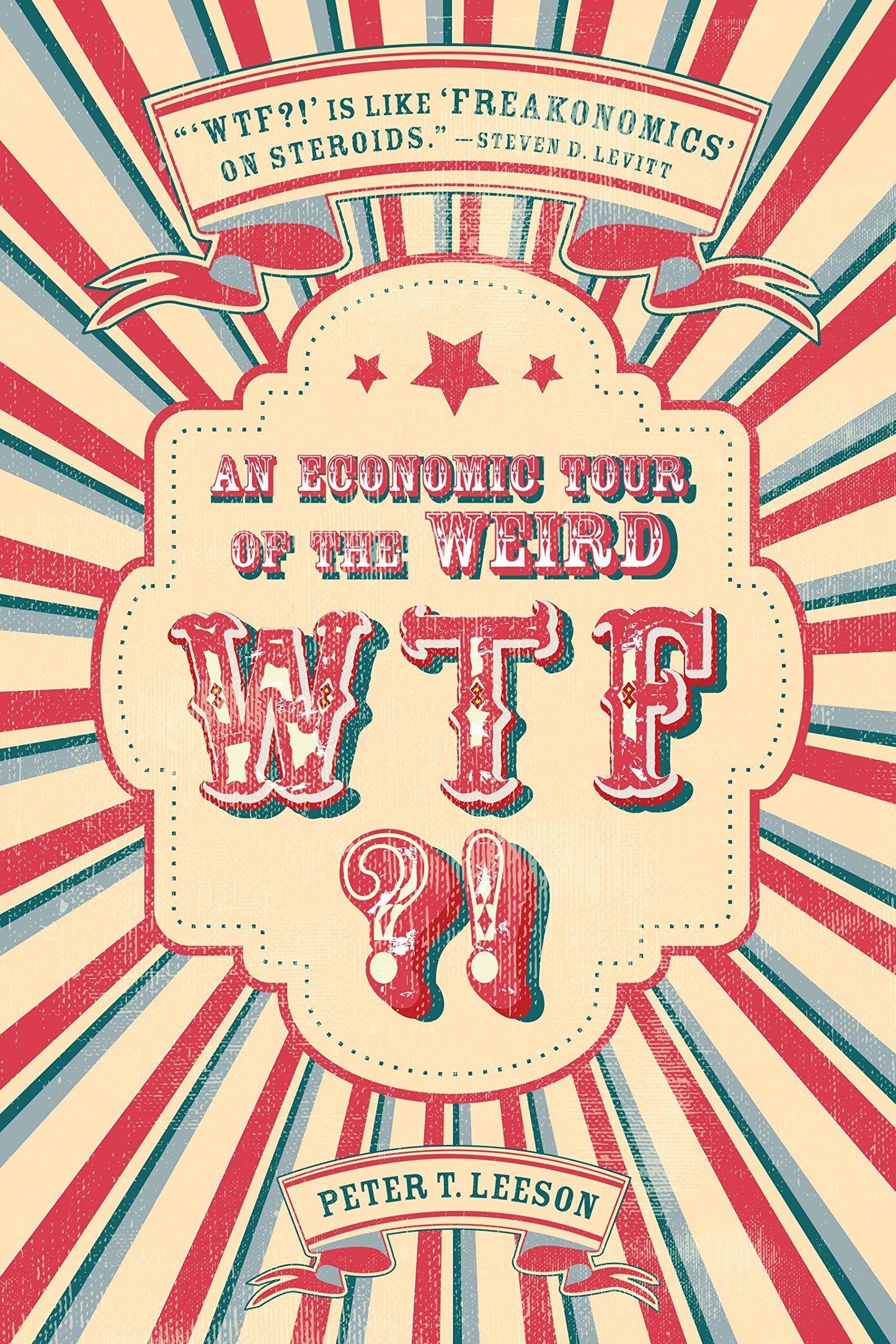 WTF?!: An Economic Tour of the Weird