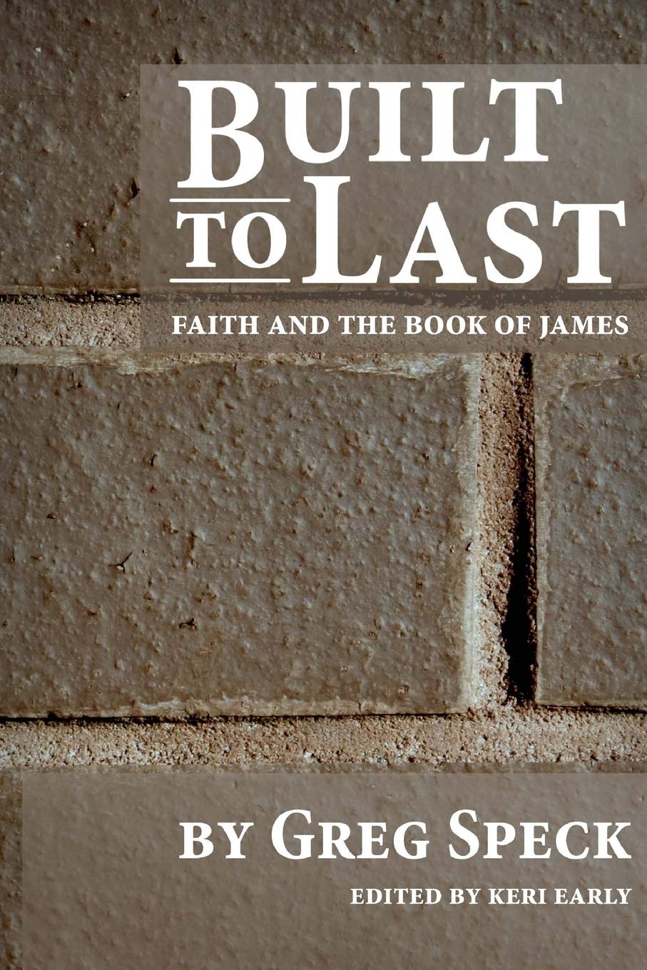 Built to Last: Faith and the Book of James