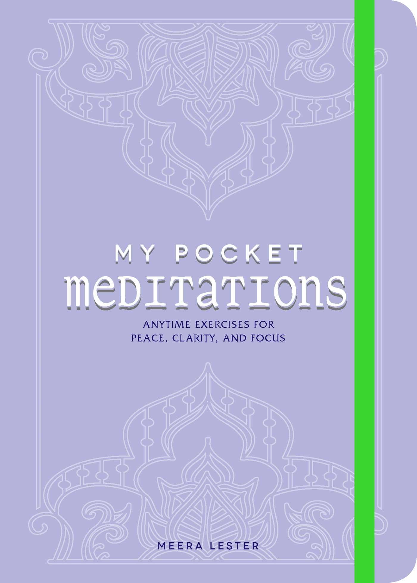 My Pocket Meditations: Anytime Exercises for Peace, Clarity, and Focus (My Pocket Gift Book Series)