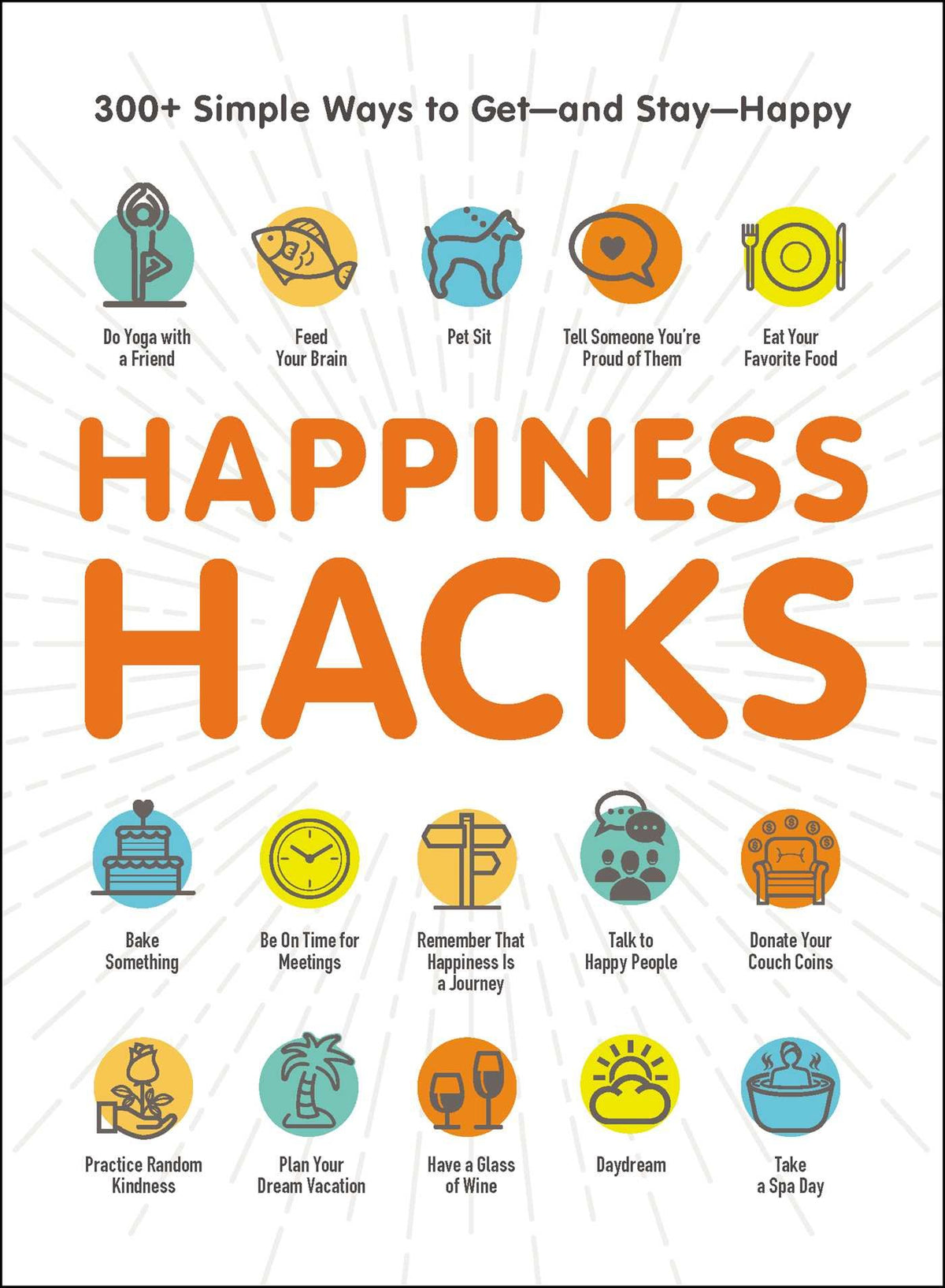 HAPPINESS HACKS: 300+ SIMPLE WAY