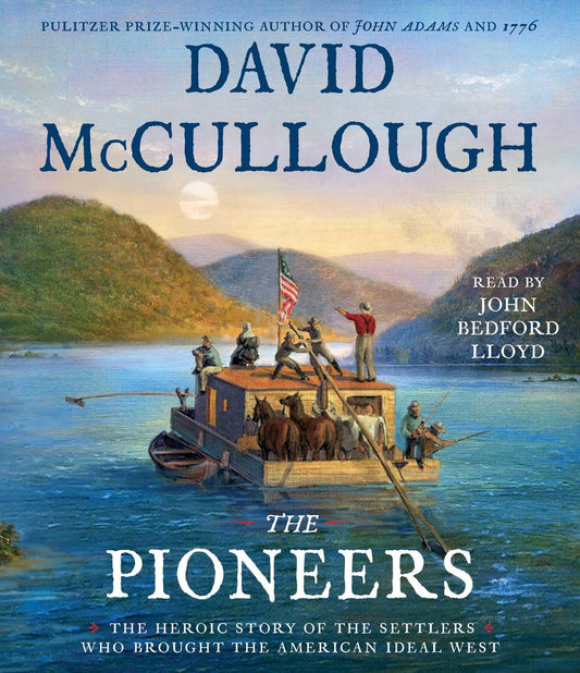 The Pioneers: The Heroic Story of the Settlers Who Brought the American Ideal West - 7248