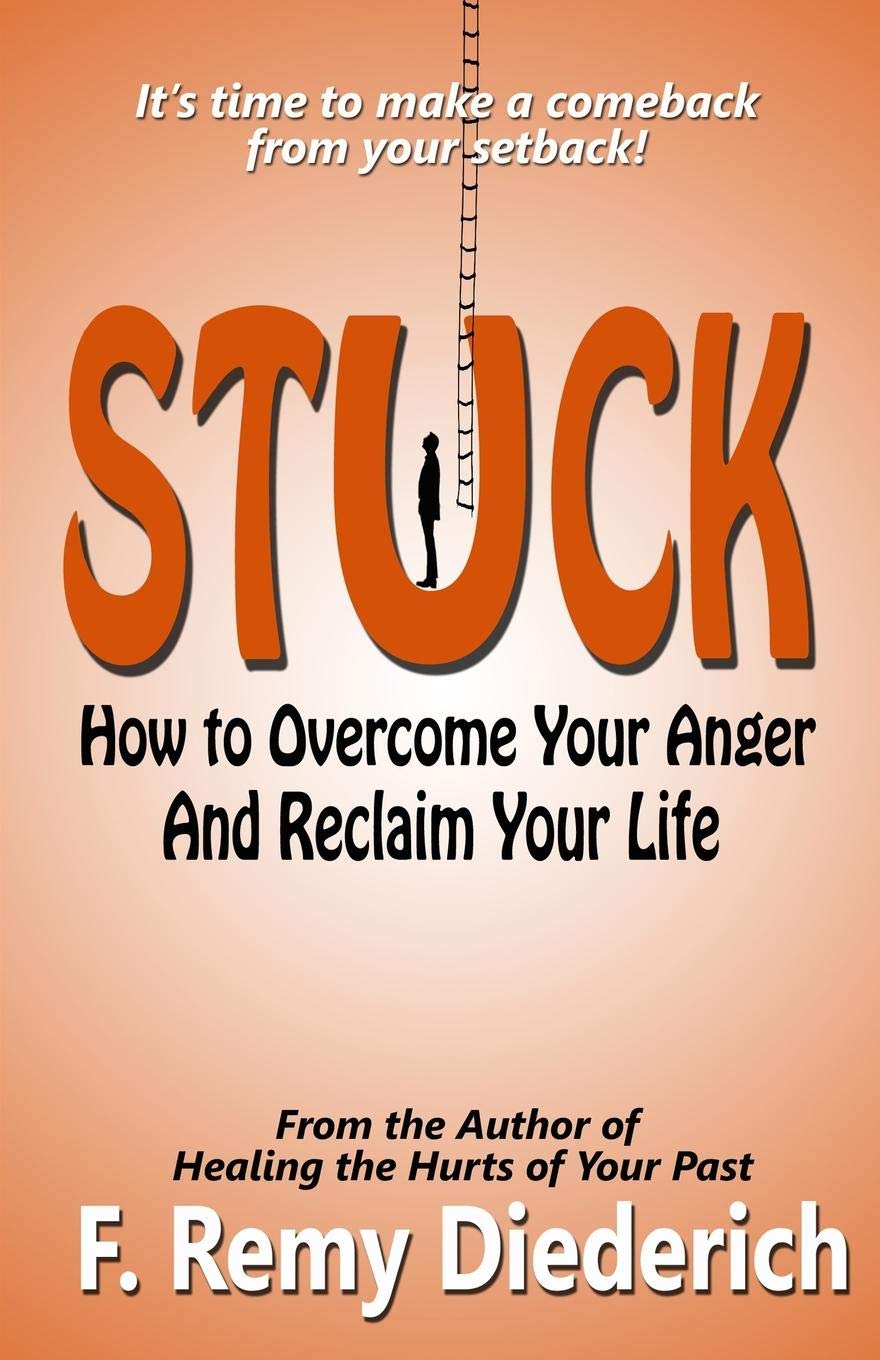 Stuck: How to Overcome Your Anger and Reclaim Your Life