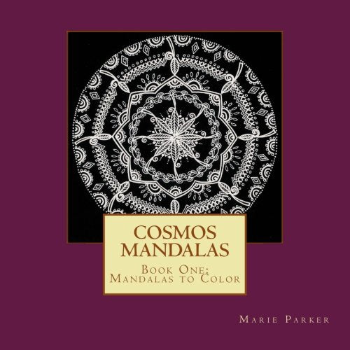 Cosmos Mandalas: Book One: Mandalas to Color (Volume 1)