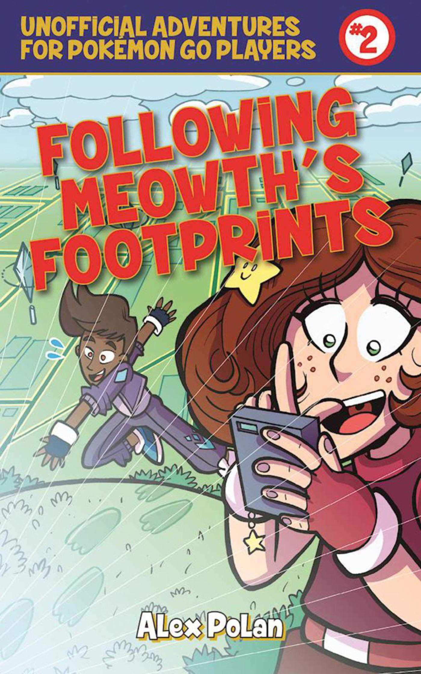 Following Meowth's Footprints: Unofficial Adventures for Pokémon GO Players, Book Two
