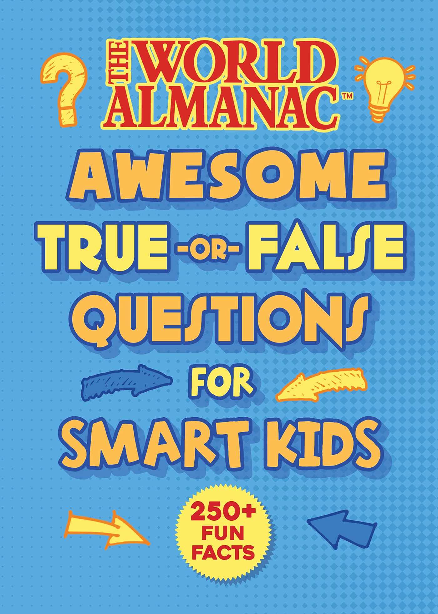 The World Almanac Awesome True-or-False Questions for Smart Kids (World Almanac for Kids)