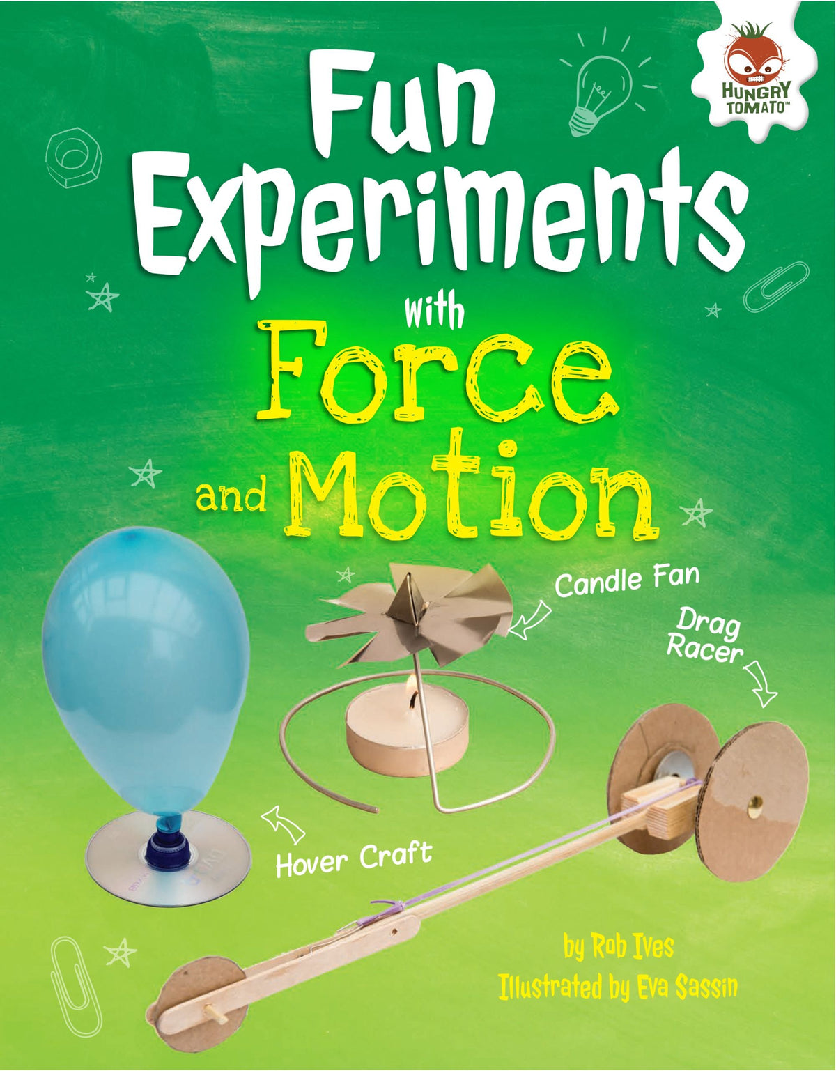 Fun Experiments with Forces and Motion: Hovercrafts, Rockets, and More (Amazing Science Experiments)
