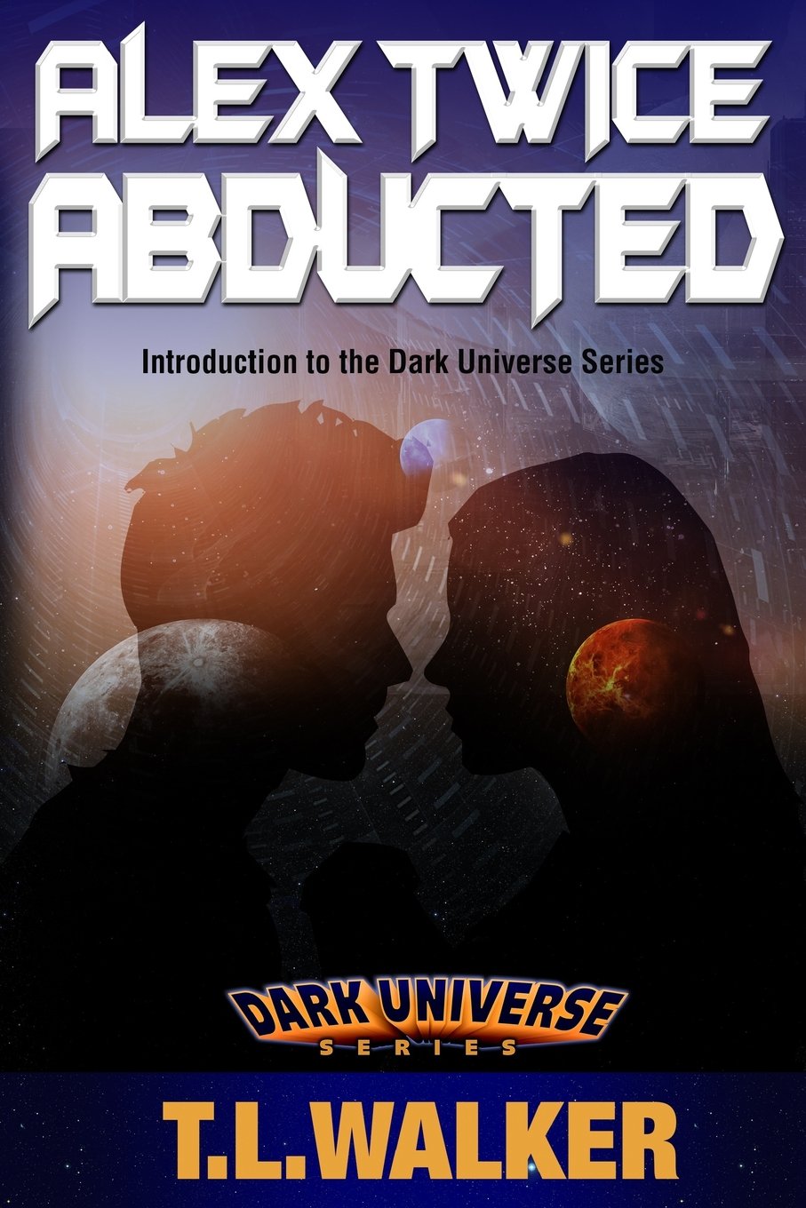 Alex Twice Abducted (Dark Matter Universe)