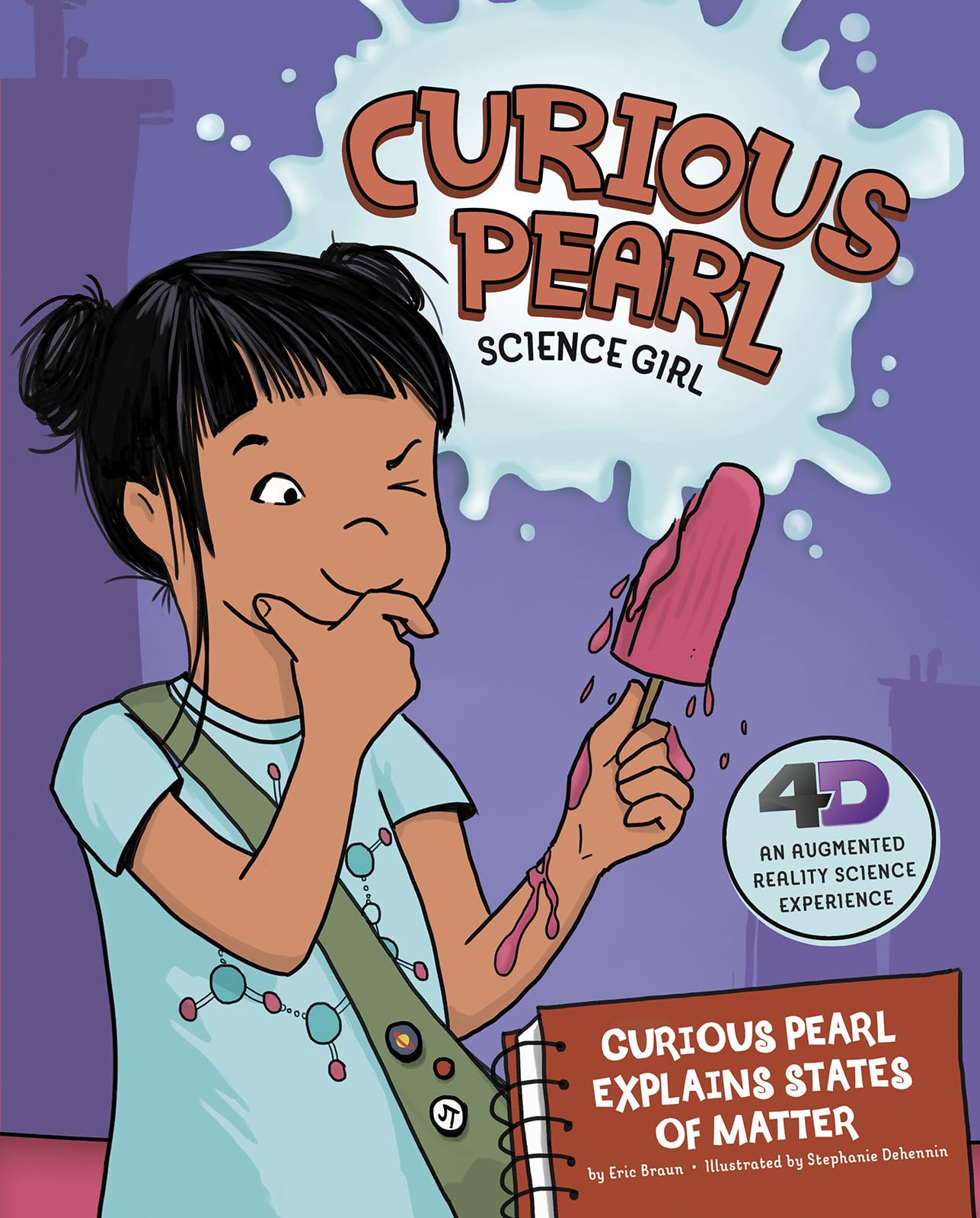 Curious Pearl Explains States of Matter: 4D an Augmented Reality Science Experience (Curious Pearl, Science Girl 4D)