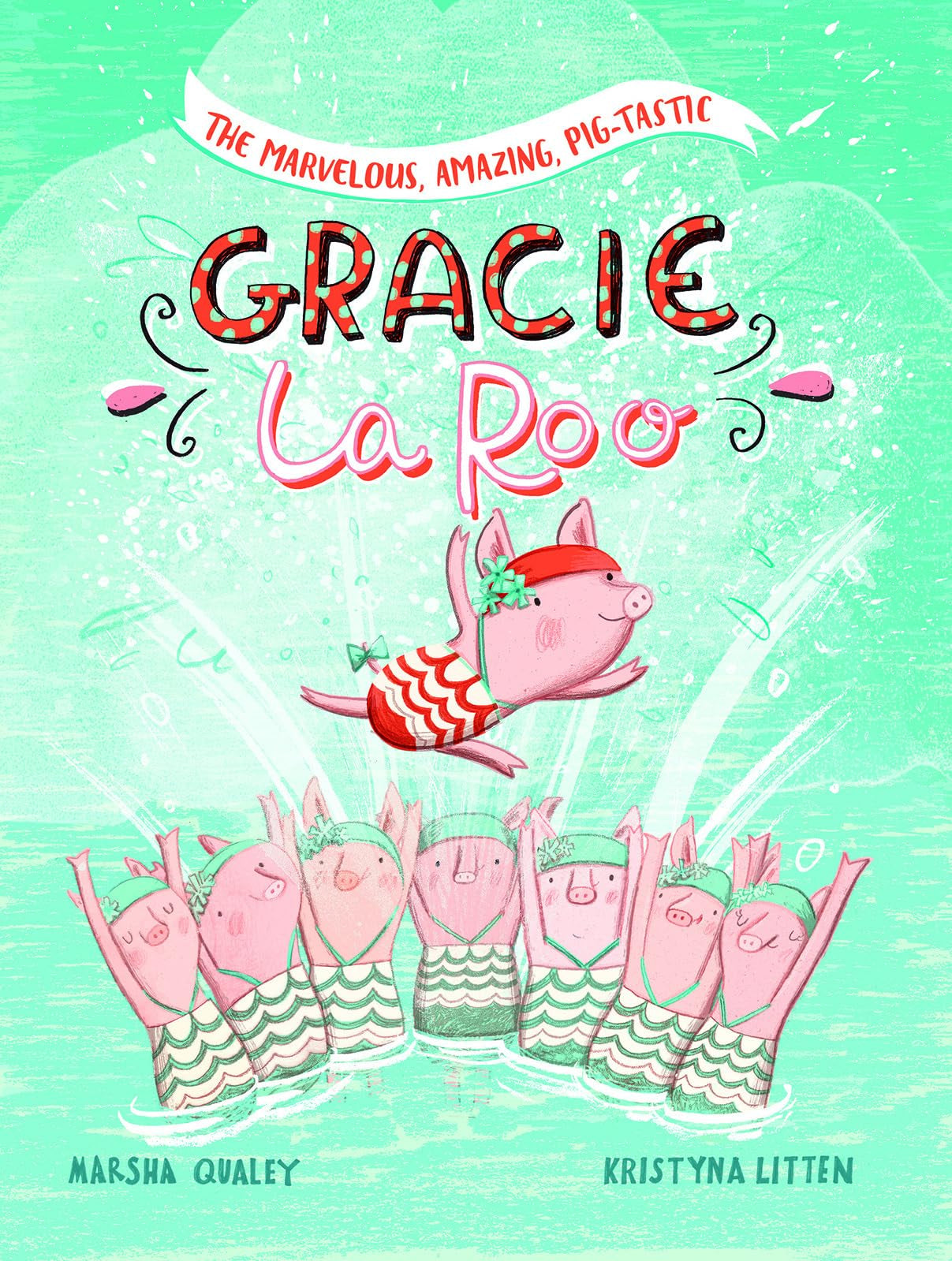 The Marvelous, Amazing, Pig-Tastic Gracie LaRoo!