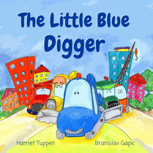 The Little Blue Digger (Truck Tales with a Heart)