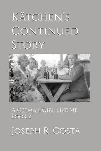 Katchen's Continued Story: A German Girl Like Me Book 2