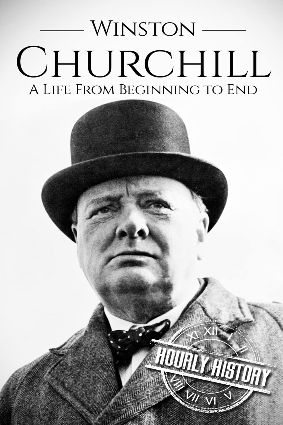 Winston Churchill: A Life From Beginning to End [Booklet] (World War 2 Biographies)