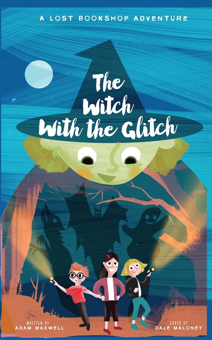 The Witch With The Glitch (A Lost Bookshop Adventure)
