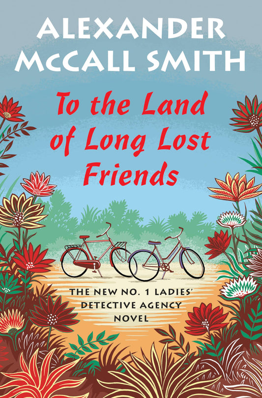 To the Land of Long Lost Friends: No. 1 Ladies' Detective Agency (20)