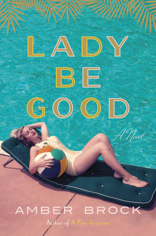 Lady Be Good: A Novel