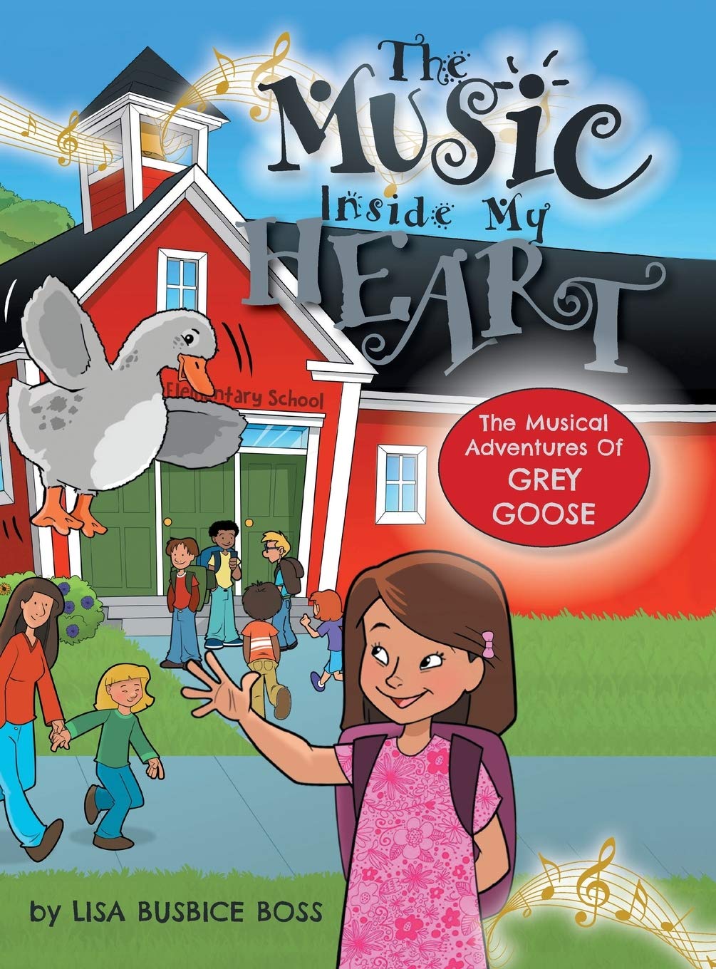 The MUSIC Inside My Heart (The Musical Adventures of Grey Goose)