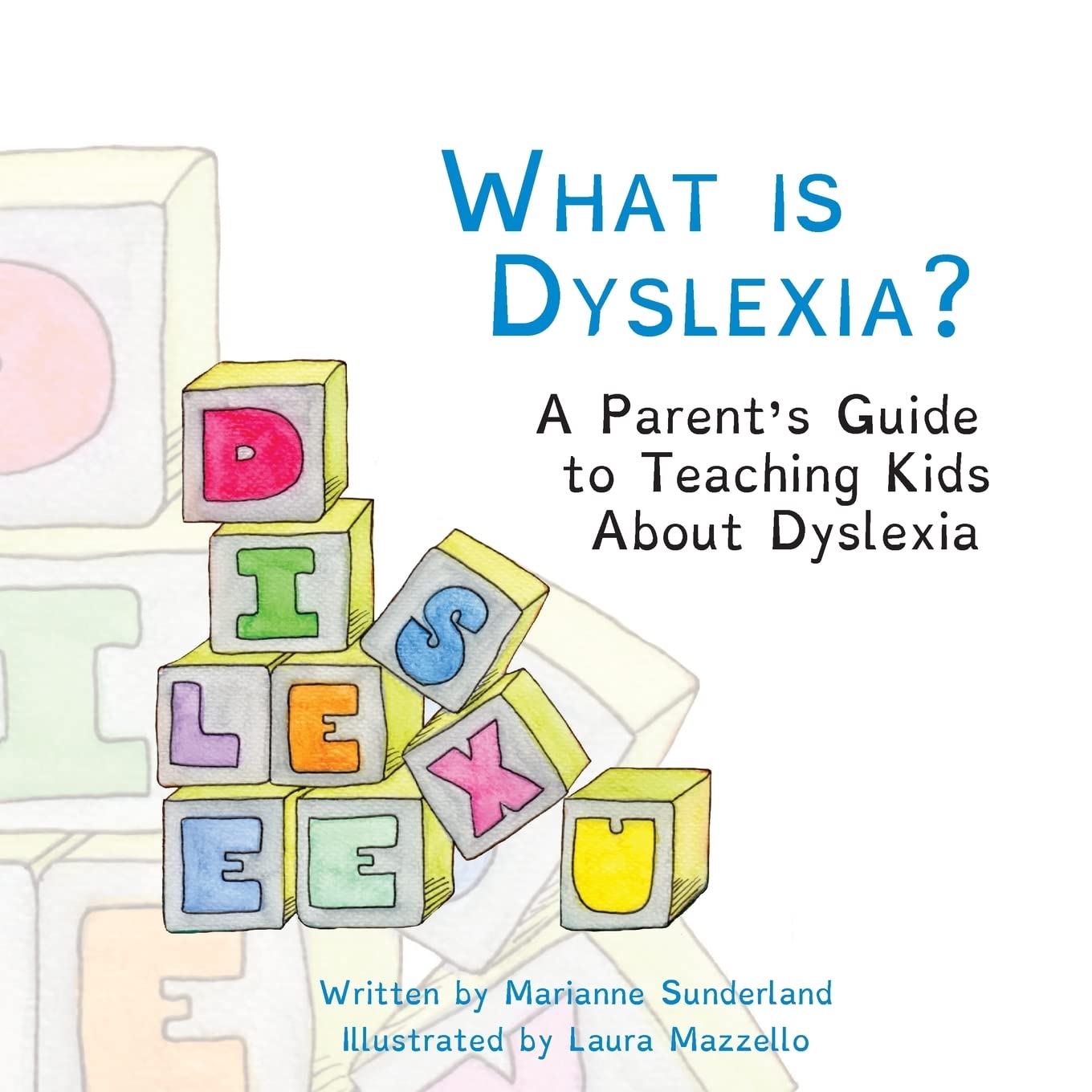 What is Dyslexia?: A Parent's Guide to Teaching Kids About Dyslexia