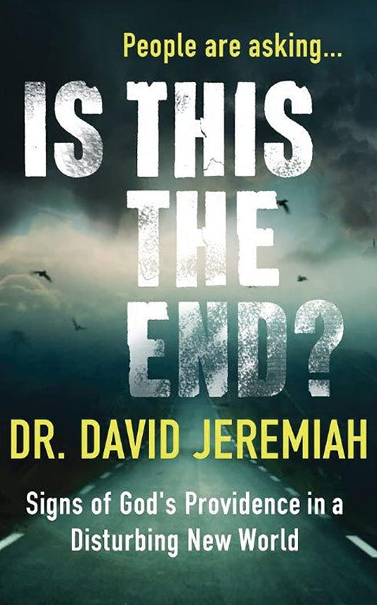 Is This the End?: Signs of God's Providence in a Disturbing New World