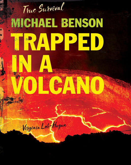 Michael Benson: Trapped in a Volcano (True Survival)