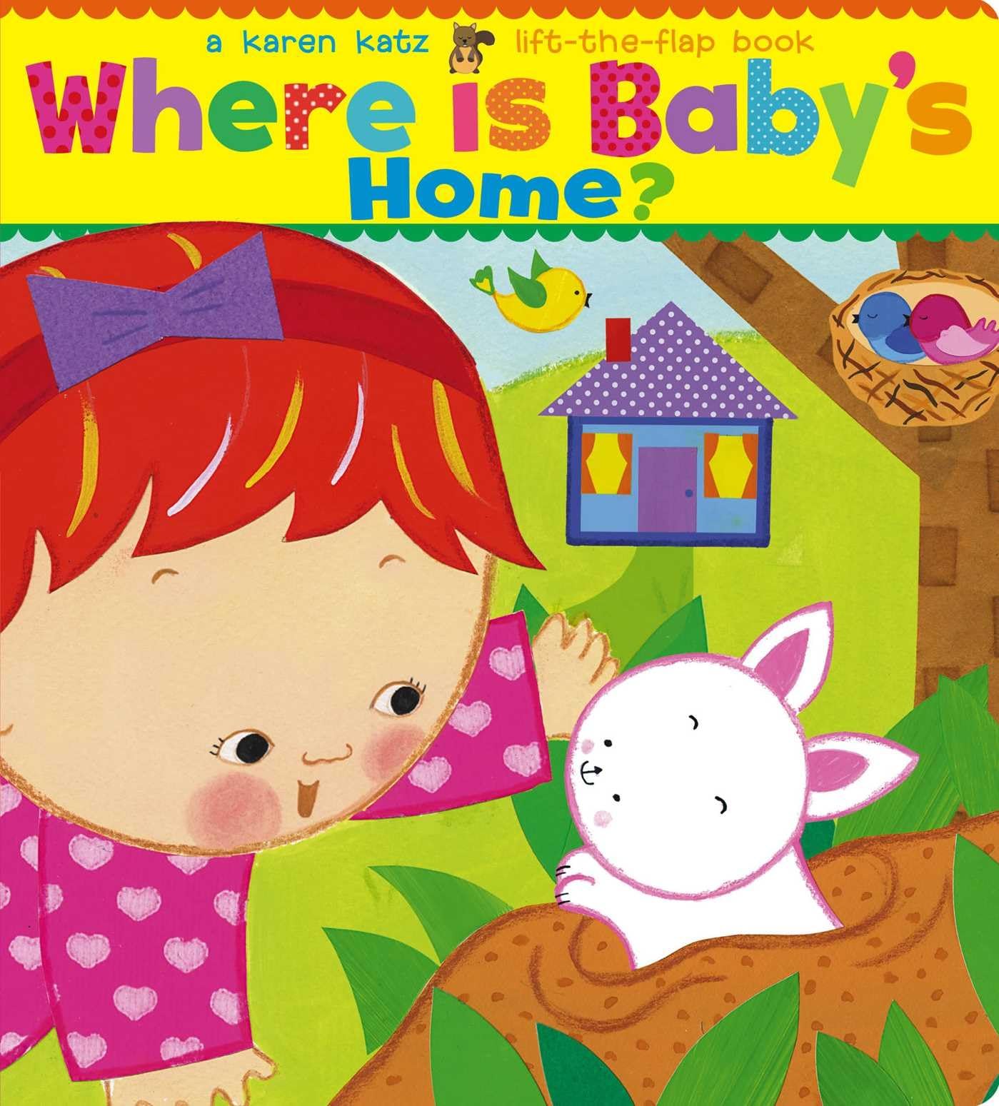 Where Is Baby's Home?: A Karen Katz Lift-the-Flap Book (Karen Katz Lift-the-Flap Books)