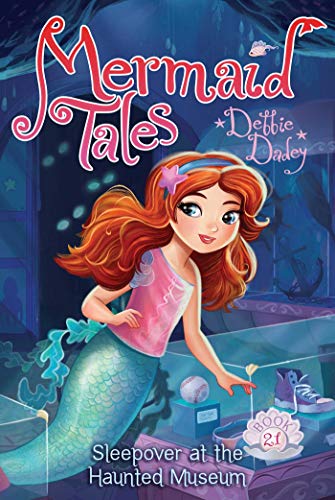 Sleepover at the Haunted Museum (21) (Mermaid Tales)