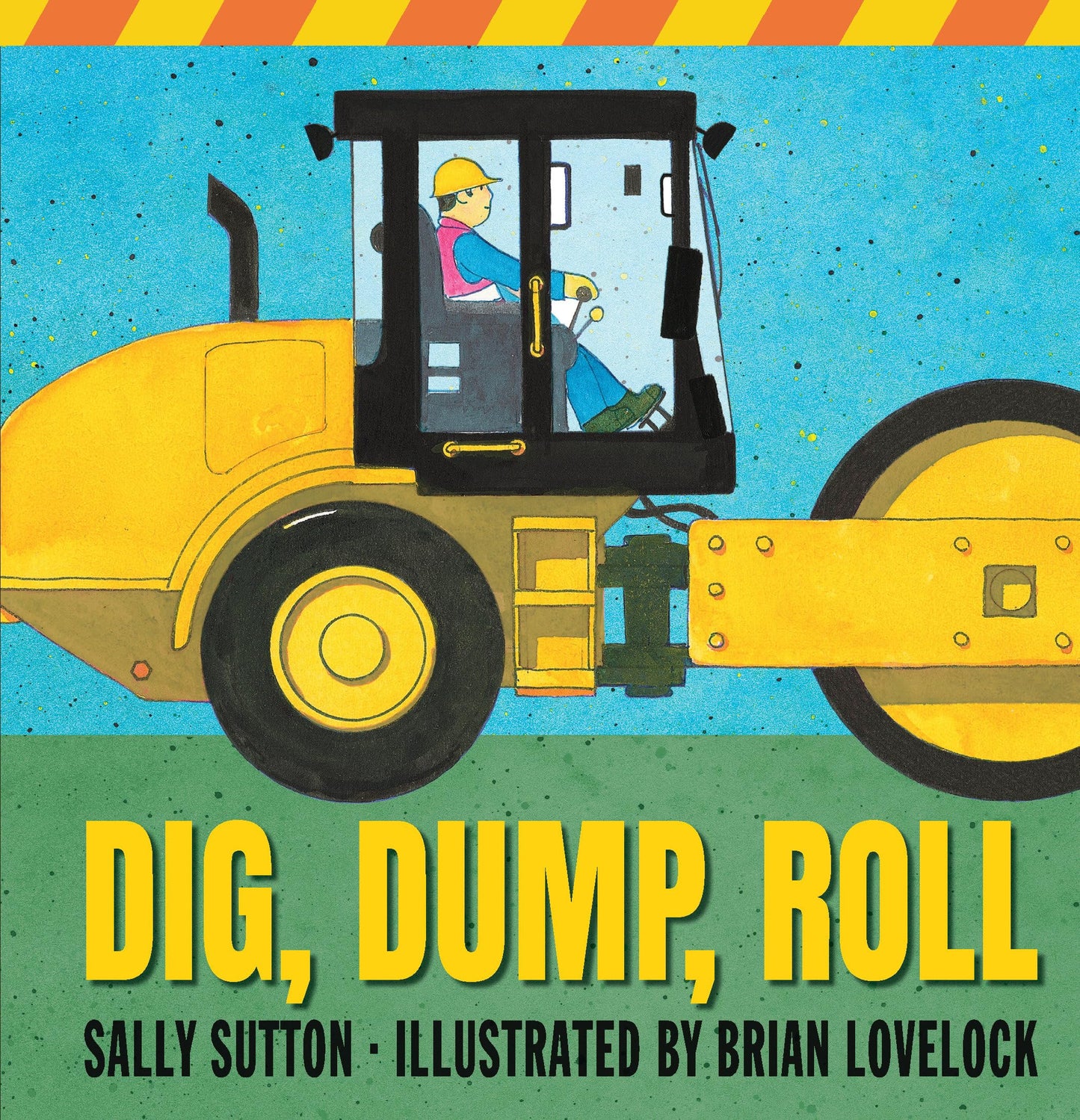 Dig, Dump, Roll: (A Rhyming Construction Book with Trucks, Steam Rollers, Machines, and Noisy Vehicles for Babies, Toddlers, Preschoolers, and Kids Ages 2-5) (Construction Crew)