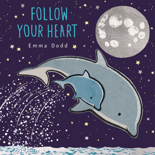 Follow Your Heart Padded Board Book (Emma Dodd's Love You Books)