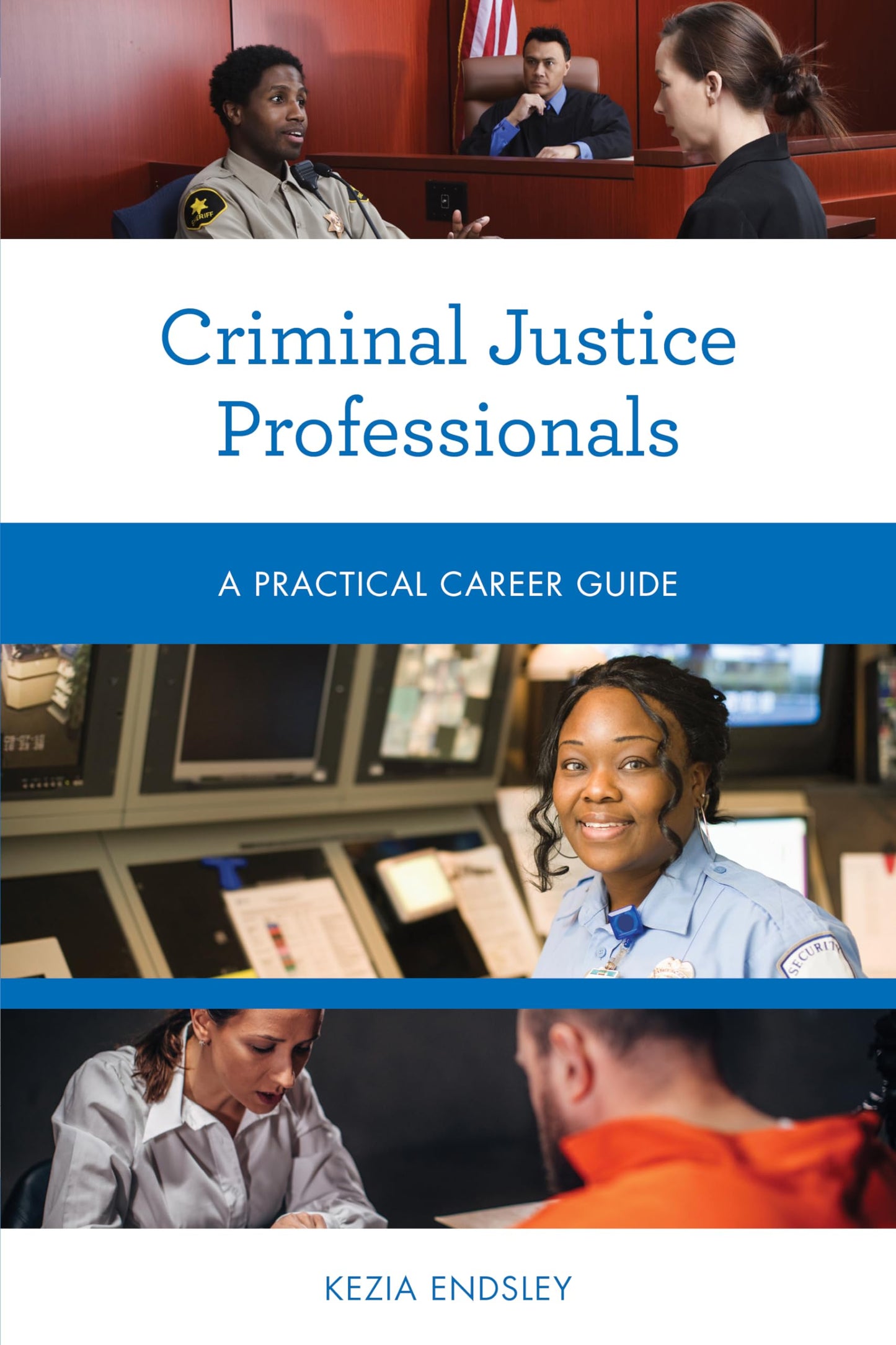 Criminal Justice Professionals: A Practical Career Guide (Practical Career Guides)