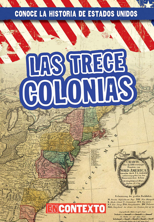 Las trece colonias /The Thirteen Colonies (Conoce la historia de Estados Unidos / A Look at US History) (Spanish Edition)
