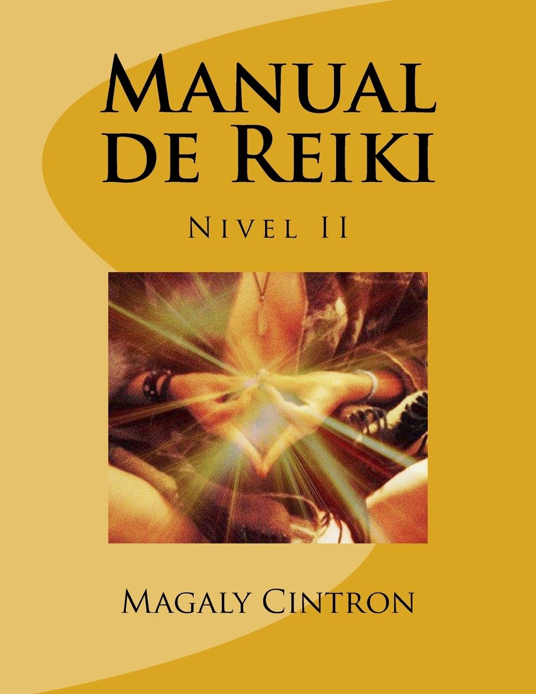 Manual de Reiki: Nivel II (Modulo II) (Spanish Edition)