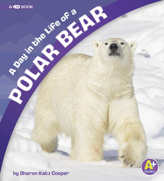 A Day in the Life of a Polar Bear: A 4D Book