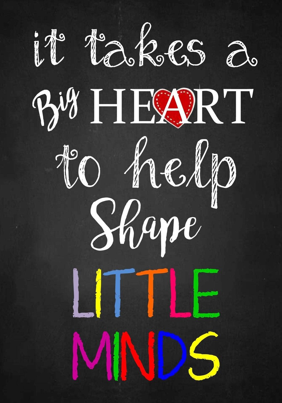 Teacher Appreciation Gift: It Takes a Big Heart ~ Notebook or Journal with Quote: Perfect Year End Graduation or Thank You Gift for Teachers (Inspirational Teacher Gifts)