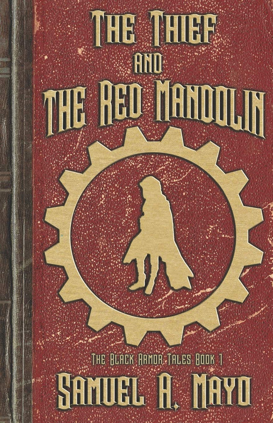 The Thief and The Red Mandolin: Book 1 of the Black Armor Tales