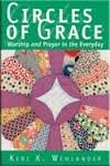 Circles of Grace: Worship and Prayer in the Everyday
